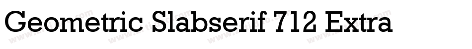 Geometric Slabserif 712 Extra Bold BT字体转换